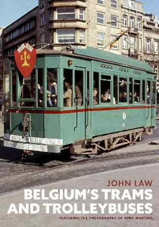 Belgium's Trams and Trolleybuses by John Law