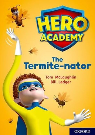 Hero Academy: Oxford Level 12, Lime+ Book Band: The Termite-nator by Tom McLaughlin 9780198416807 [USED COPY]