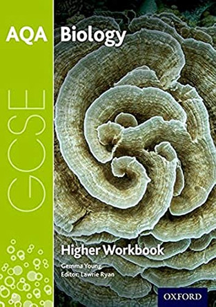 AQA GCSE Biology Workbook: Higher by Lawrie Ryan 9780198421672 [USED COPY]
