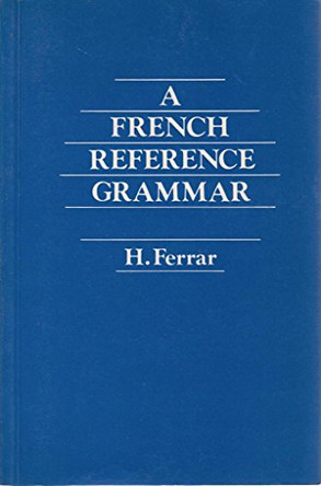 A French Reference Grammar by H. Ferrar 9780199120338 [USED COPY]