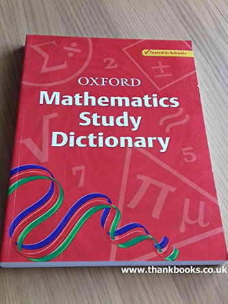 Oxford Mathematics Study Dictionary by Frank Tapson 9780199151189 [USED COPY]