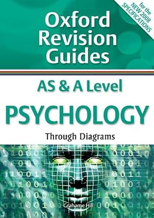 AS and A Level Psychology Through Diagrams: Oxford Revision Guides by Grahame Hill 9780199180943 [USED COPY]