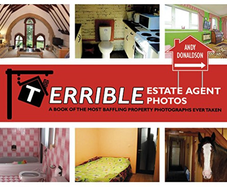 Terrible Estate Agent Photos by Andy Donaldson 9780224100915 [USED COPY]