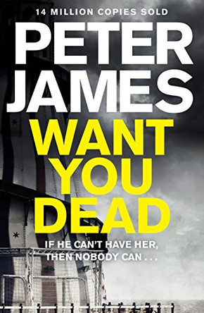 Want You Dead by Peter James 9780230760585 [USED COPY]