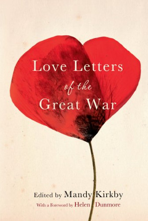 Love Letters of the Great War by Mandy Kirkby 9780230772830 [USED COPY]