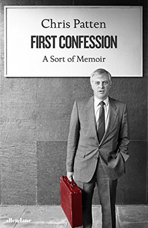 First Confession: A Sort of Memoir by Chris Patten 9780241275597 [USED COPY]