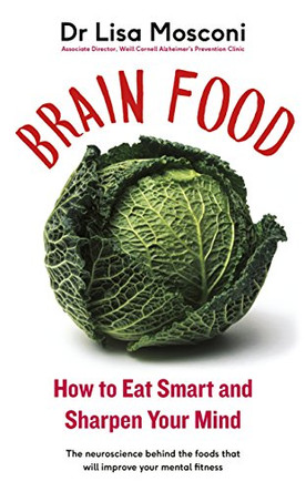 Brain Food: How to Eat Smart and Sharpen Your Mind by Dr Lisa Mosconi 9780241299043 [USED COPY]