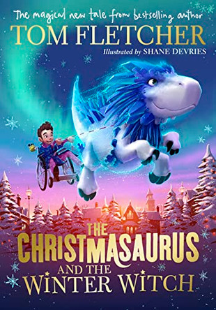 The Christmasaurus and the Winter Witch by Tom Fletcher 9780241338520 [USED COPY]