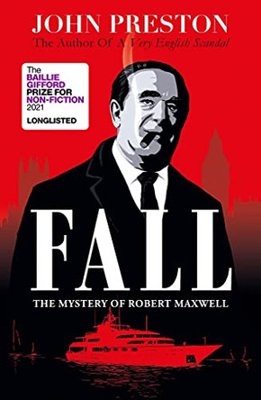 Fall: The Mystery of Robert Maxwell by John Preston 9780241388679 [USED COPY]