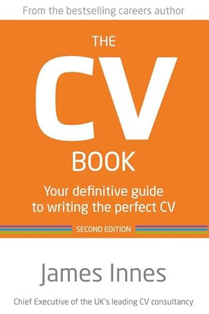 The CV Book: Your Definitive Guide to Writing the Perfect CV by James Innes 9780273776581 [USED COPY]