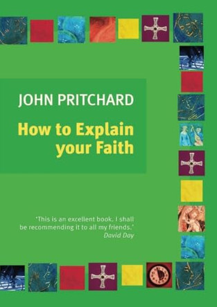 How to Explain Your Faith by John Pritchard 9780281057085 [USED COPY]