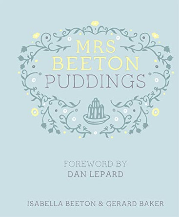 Mrs Beeton's Puddings: Foreword by Dan Lepard by Isabella Beeton 9780297866848 [USED COPY]