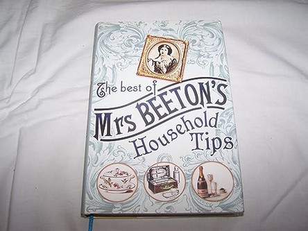 The Best of Mrs Beeton's Household Tips by Isabella Beeton 9780304368280 [USED COPY]