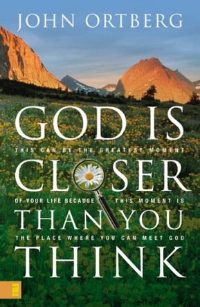God is Closer Than You Think by John Ortberg 9780310253181 [USED COPY]