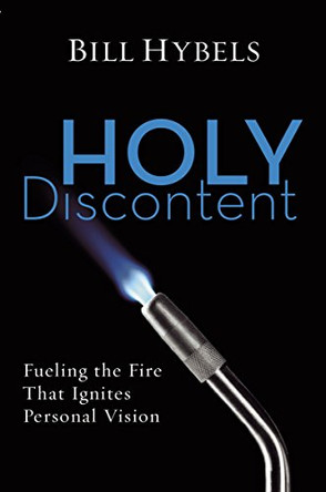 Holy Discontent: Fueling the Fire That Ignites Personal Vision by Bill Hybels 9780310276135 [USED COPY]