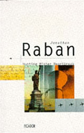 Hunting Mr. Heartbreak by Jonathan Raban 9780330320535 [USED COPY]