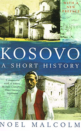 Kosovo: a Short History by Noel Malcolm 9780330412247 [USED COPY]