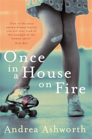 Once in a House on Fire by Andrea Ashworth 9780330450089 [USED COPY]