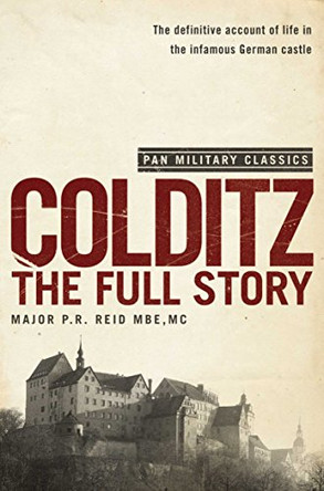 Colditz: The Full Story (Pan Military Classics Series) by P. R. Reid 9780330509992 [USED COPY]