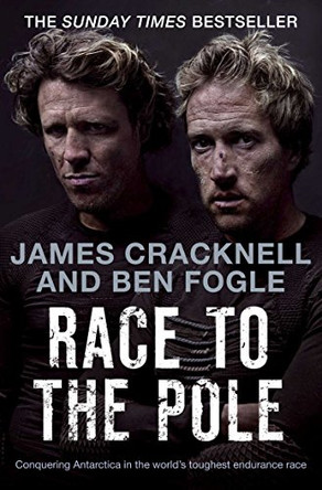 Race to the Pole: Conquering Antarctica in the world's toughest endurance race by Ben Fogle 9780330512909 [USED COPY]