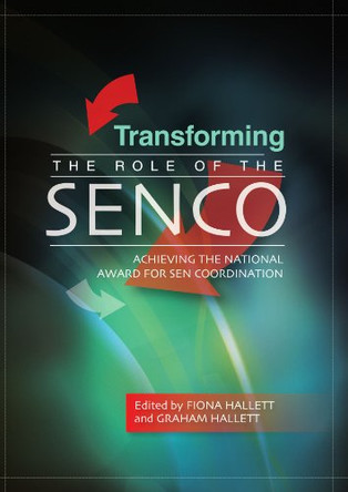 Transforming the Role of the SENCO: Achieving the National Award for SEN Coordination by Fiona Hallett 9780335242412 [USED COPY]