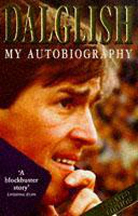 Kenny Dalglish My Autobiography by Kenny Dalglish 9780340660126 [USED COPY]