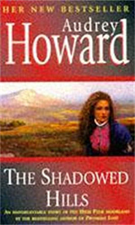 The Shadowed Hills: The Sequel to Promises Lost by Audrey Howard 9780340660782 [USED COPY]