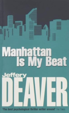 Manhattan Is My Beat by Jeffery Deaver 9780340793114 [USED COPY]