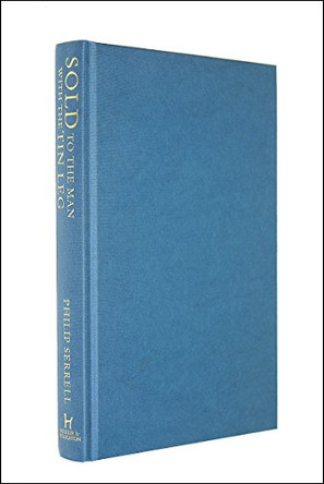 Sold to the Man with the Tin Leg by Philip Serrell 9780340895023 [USED COPY]
