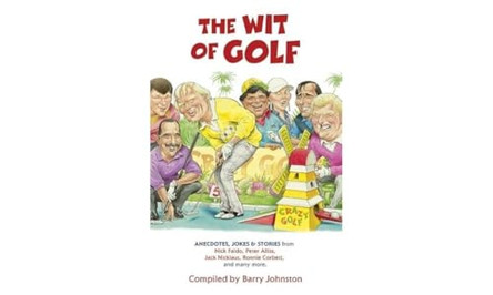 The Wit of Golf: Humourous anecdotes from golf's best-loved personalities by Barry Johnston 9780340919361 [USED COPY]
