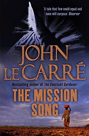 The Mission Song by John Le Carre 9780340921999 [USED COPY]