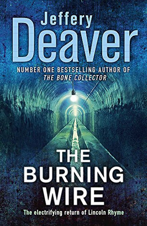 The Burning Wire: Lincoln Rhyme Book 9 by Jeffery Deaver 9780340937280 [USED COPY]