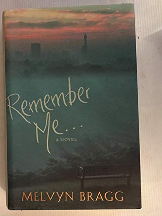 Remember Me... by Melvyn Bragg 9780340951217 [USED COPY]