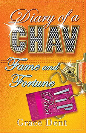 Diary of a Chav: Fame and Fortune: Book 5 by Grace Dent 9780340970645 [USED COPY]