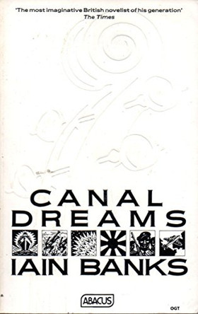 Canal Dreams by Iain Banks 9780349101712 [USED COPY]