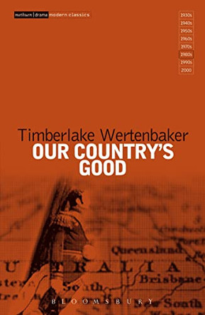 Our Country's Good: Based on the Novel the "Playmaker" by Thomas Keneally by Timberlake Wertenbaker 9780413737403 [USED COPY]