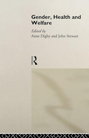 Gender, Health and Welfare by Anne Digby 9780415187008 [USED COPY]