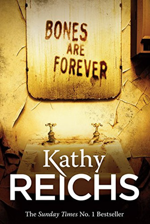 Bones Are Forever: (Temperance Brennan 15) by Kathy Reichs 9780434021130 [USED COPY]