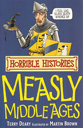 Horrible Histories: Measly Middle Ages: Re-issue by Terry Deary 9780439944014 [USED COPY]