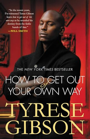 How To Get Out Of Your Own Way by Tyrese Gibson 9780446572231 [USED COPY]
