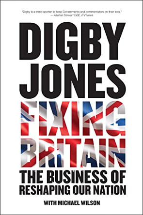 Fixing Britain: The Business of Reshaping Our Nation by Lord Digby Jones 9780470977637 [USED COPY]