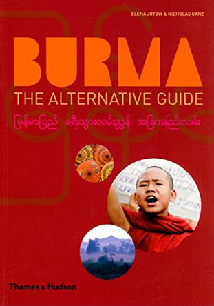 Burma: The Alternative Guide by Elena Jotow 9780500287873 [USED COPY]
