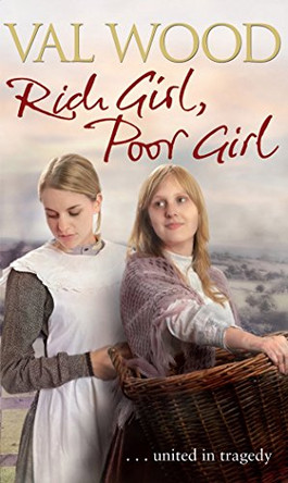 Rich Girl, Poor Girl by Val Wood 9780552156806 [USED COPY]