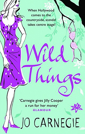 Wild Things: (Churchminster: book 3): an addictive, funny and feel-good rom-com you’ll want to devour by Jo Carnegie 9780552160865 [USED COPY]