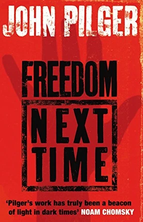 Freedom Next Time by John Pilger 9780552773324 [USED COPY]