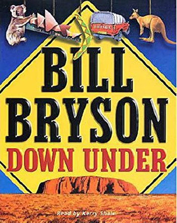 Down Under: Travels in a Sunburned Country by Bill Bryson 9780552997034 [USED COPY]