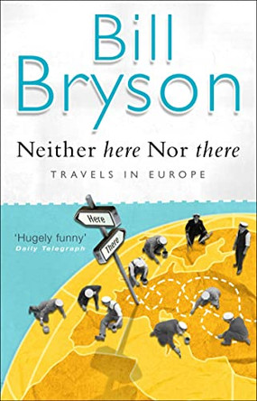 Neither Here Nor There: Travels in Europe by Bill Bryson 9780552998062 [USED COPY]