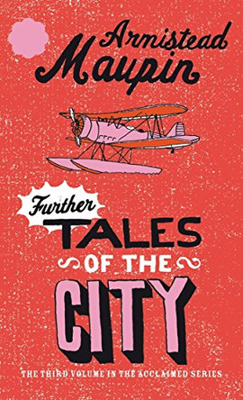 Further Tales Of The City: Tales of the City 3 by Armistead Maupin 9780552998789 [USED COPY]