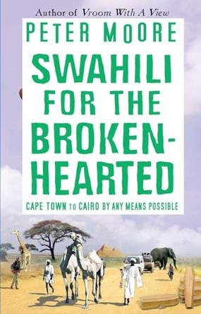 Swahili For The Broken-Hearted by Peter Moore 9780553814521 [USED COPY]