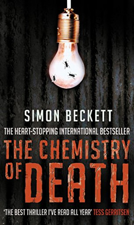 The Chemistry of Death: The skin-crawlingly frightening David Hunter thriller by Simon Beckett 9780553817492 [USED COPY]